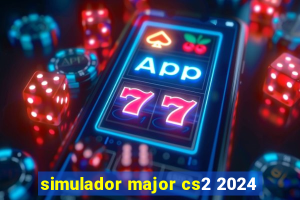 simulador major cs2 2024